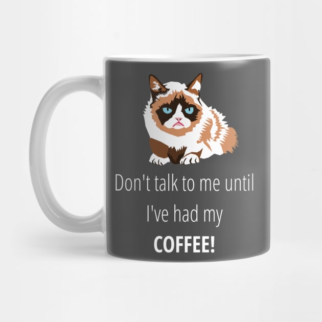 Don't talk to me until I've had my coffee T-Shirt by CP6Design